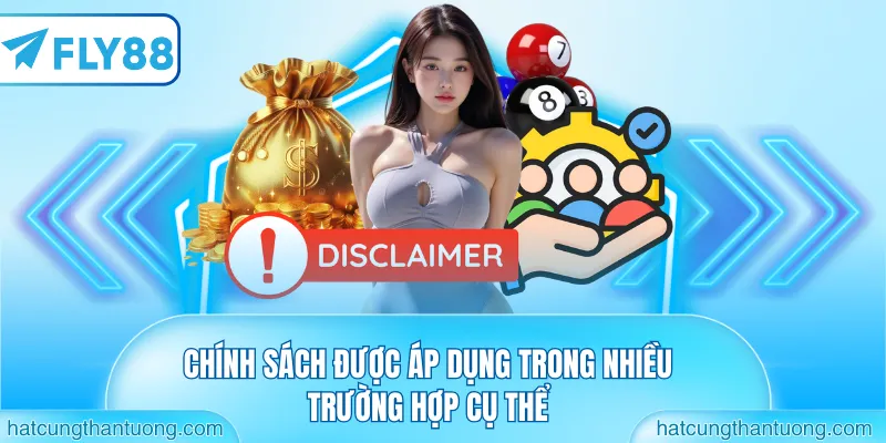 Chính sách được áp dụng trong nhiều trường hợp cụ thể